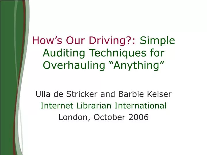 how s our driving simple auditing techniques for overhauling anything