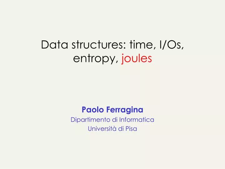 data structures time i os entropy joules