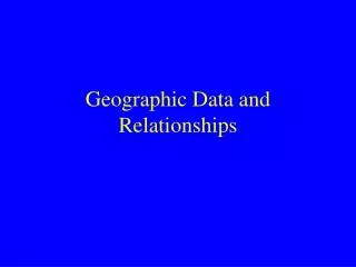 Geographic Data and Relationships