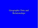 Geographic Data and Relationships - slide 1