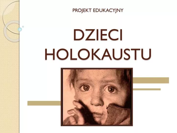 projekt edukacyjny dzieci holokaustu