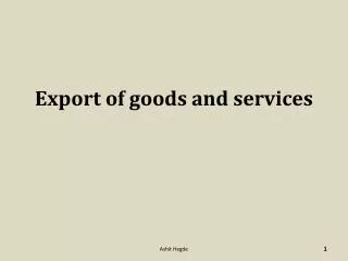Export of goods and services