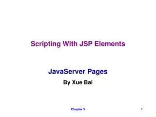 Scripting With JSP Elements