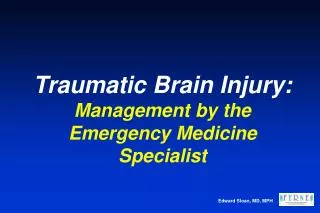 Traumatic Brain Injury: Management by the Emergency Medicine Specialist
