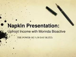 Napkin Presentation: Upfront Income with Morinda Bioactive