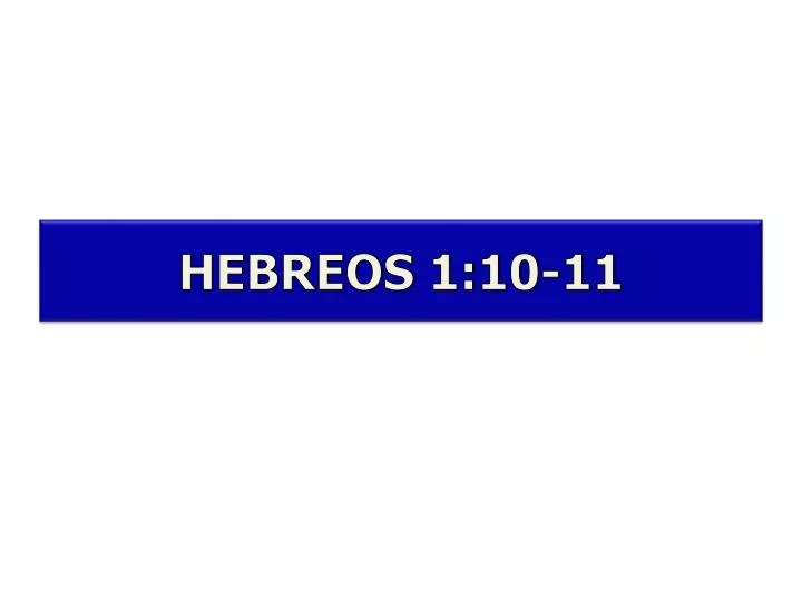 hebreos 1 10 11