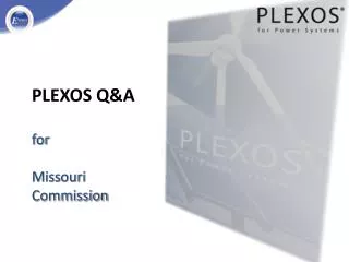 PLEXOS Q&amp;A for Missouri Commission