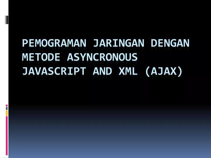 pemograman jaringan dengan metode asyncronous javascript and xml ajax