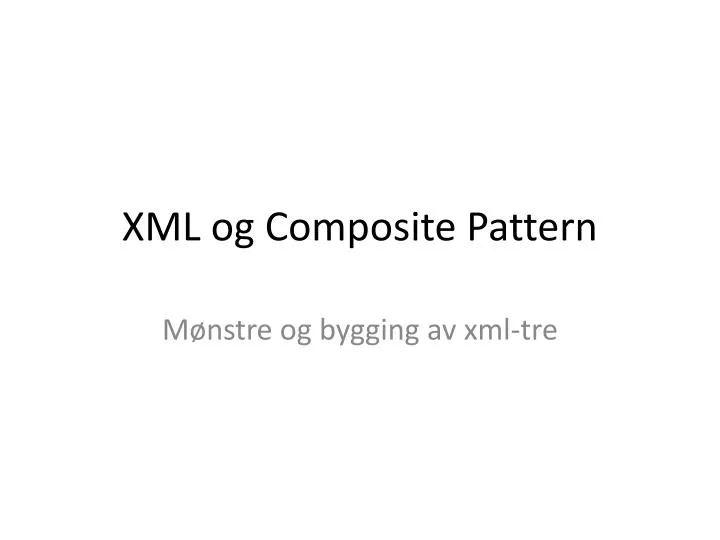 xml og composite pattern