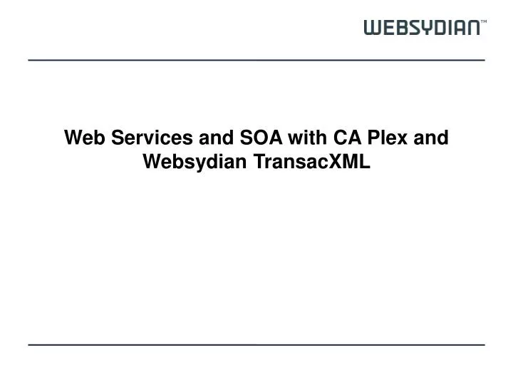 web services and soa with ca plex and websydian transacxml