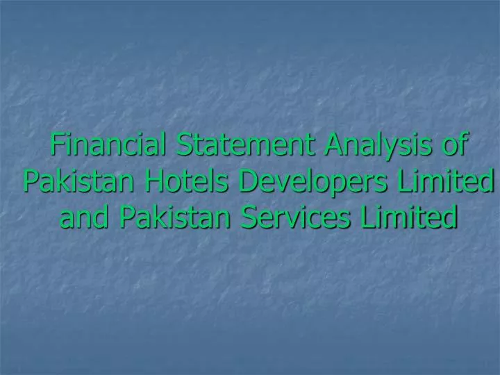 financial statement analysis of pakistan hotels developers limited and pakistan services limited