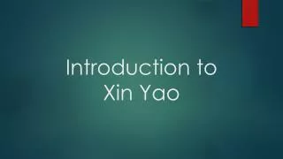 Introduction to Xin Yao