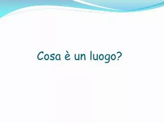 cosa un luogo