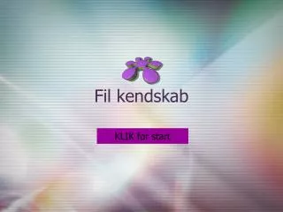 fil kendskab