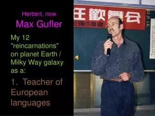 Herbert, now Max Gufler