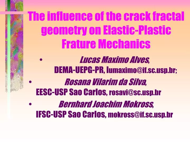 the influence of the crack fractal geometry on elastic plastic frature mechanics
