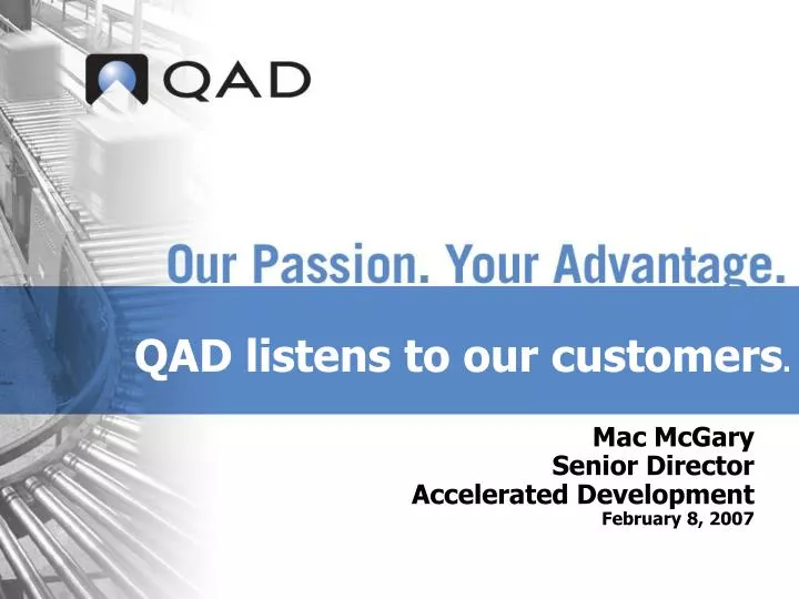 qad listens to our customers