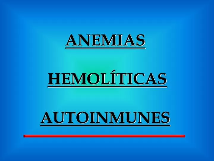 anemias hemol ticas autoinmunes