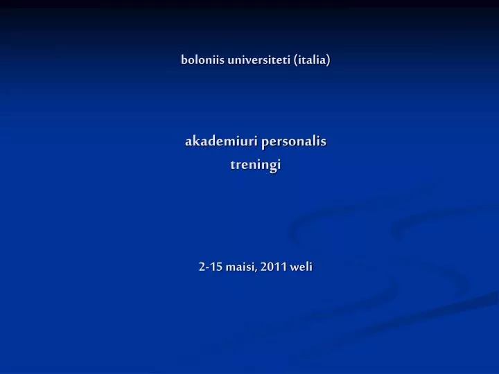 b boloniis universiteti italia akademiuri personalis treningi 2 15 maisi 2011 weli