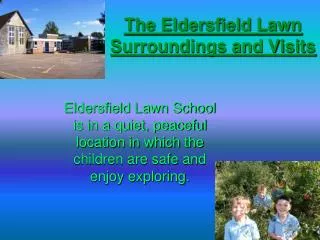 The Eldersfield Lawn Surroundings and Visits