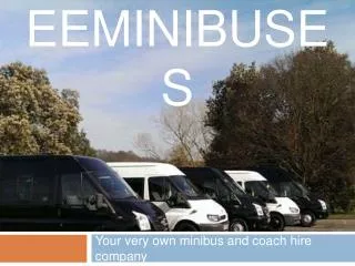 Minibus and Coach Hire Services EE Minibuses