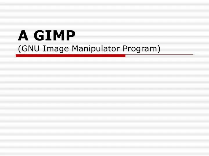 a gimp gnu image manipulator program