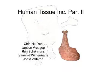 Human Tissue Inc. Part II