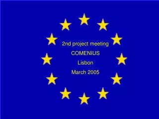 2nd project meeting COMENIUS Lisbon March 2005