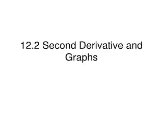 12.2 Second Derivative and Graphs