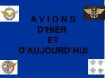 A V I O N S D’HIER ET D’AUJOURD’HUI - slide 1