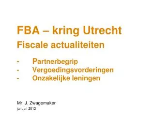 fba kring utrecht fiscale actualiteiten p artnerbegrip vergoedingsvorderingen onzakelijke leningen