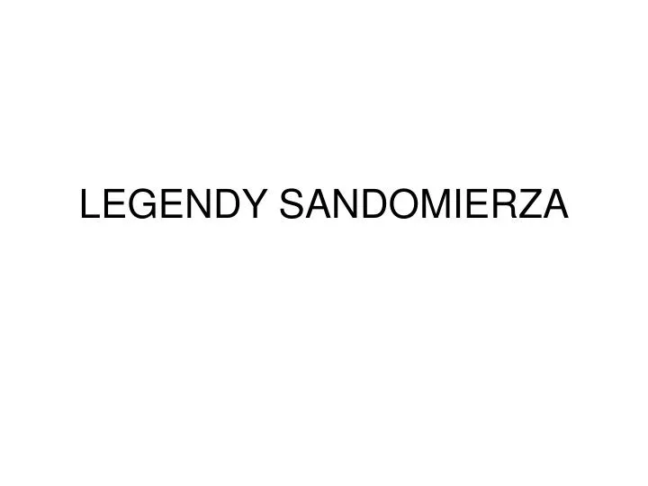 legendy sandomierza
