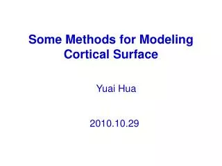 Some Methods for Modeling Cortical Surface