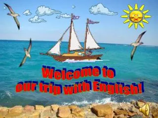 Welcome to our trip with English!