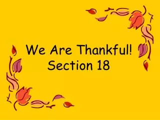 We Are Thankful! Section 18