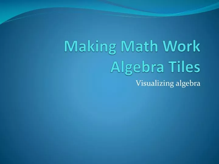 making math work algebra tiles