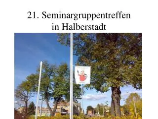 21 seminargruppentreffen in halberstadt