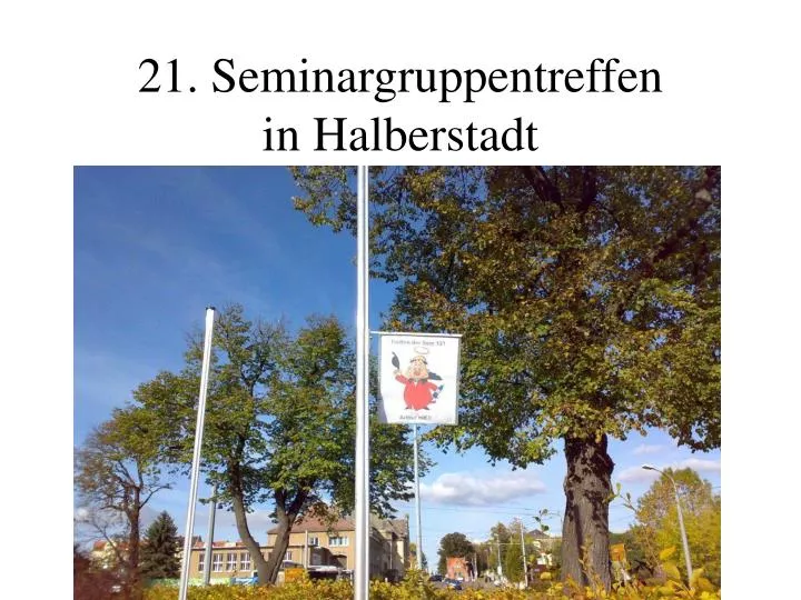 21 seminargruppentreffen in halberstadt