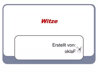 witze