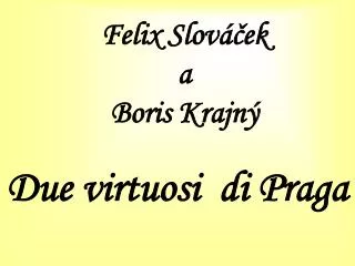 felix slov ek a boris krajn