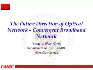 The Future Direction of Optical Network - Convergent Broadband Network