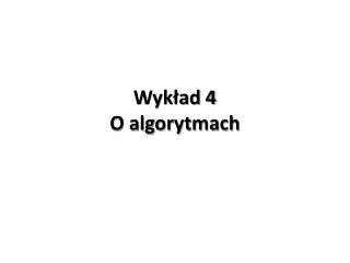 wyk ad 4 o algorytmach