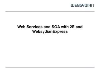 Web Services and SOA with 2E and WebsydianExpress