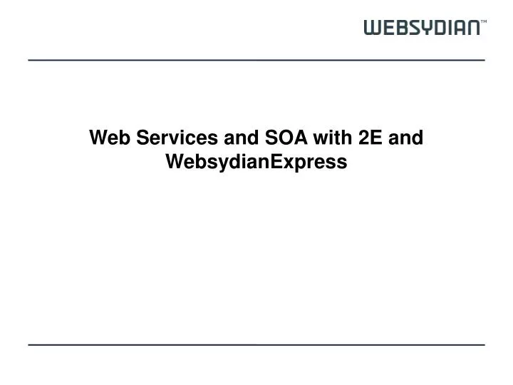 web services and soa with 2e and websydianexpress