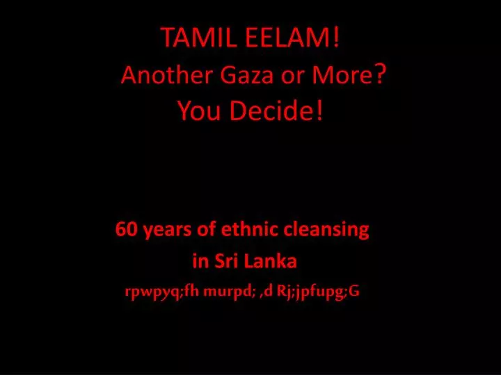tamil eelam another gaza or more you decide