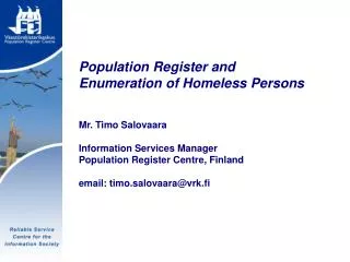 Population Register and Enumeration of Homeless Persons Mr. Timo Salovaara