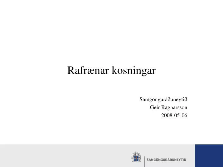 rafr nar kosningar