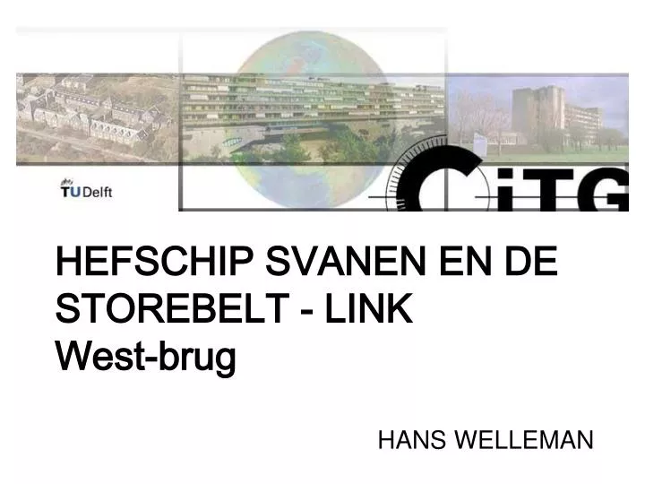 hefschip svanen en de storebelt link west brug hans welleman