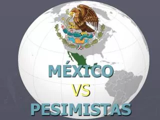 m xico vs pesimistas