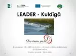 LEADER - Kuldīgā - slide 1